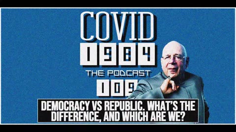 DEMOCRACY VS REPUBLIC. WHAT'S THE DIFFERENCE, AND WHICH ARE WE? COVID1984 PODCAST. EP 109. 07/04/2024