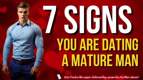 7 Signs You Are Dating A Mature Man