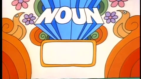 Schoolhouse Rock .... A Noun Is A Person Place Or Thing