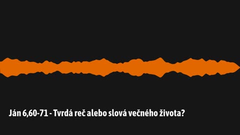 Ján 6,60-71 - Tvrdá reč alebo slová večného života?