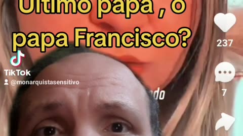 Acabou os papas? Vidente diz que papa Francisco foi o último papa