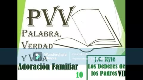 PVV: Adoración Familiar ( X), J.C. Ryle: Deberes de los padres 7