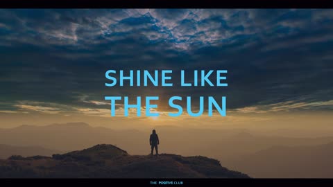 Shine like the sun