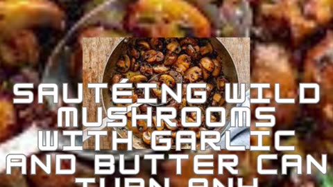 Savoring Nature's Bounty: Cooking Wild Mushrooms with Flair 🌿🍄