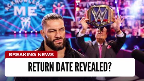 Update On Roman Reigns Return