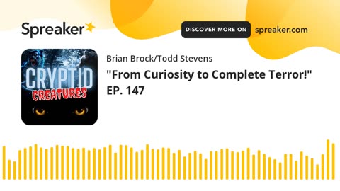 "From Curiosity to Complete Terror!" EP. 147