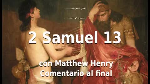 📖🕯 Santa Biblia - 2 Samuel 13 con Matthew Henry Comentario al final.