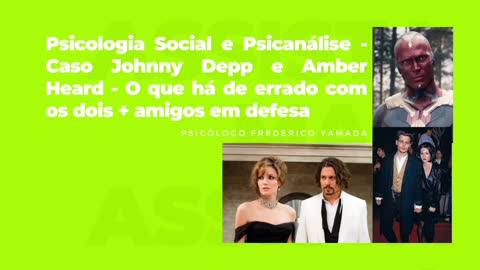 Psicologia Social e Psicanálise - Caso Johnny Depp e Amber Heard - O que há de errado com os dois