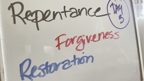 Repentance, forgiveness and restoration Day 3