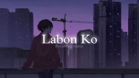 Labon Ko (Slowed + Reverbed) | KK