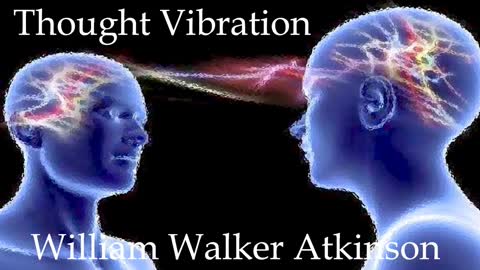 Thought Vibration, William Walker Atkinson