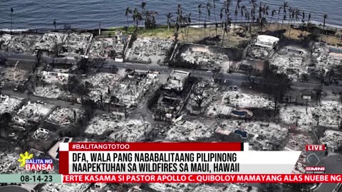 DFA, wala pang nababalitaang Pilipinong naapektuhan sa wildfires sa Maui, Hawaii