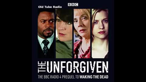 The Unforgiven. BBC RADIO DRAMA