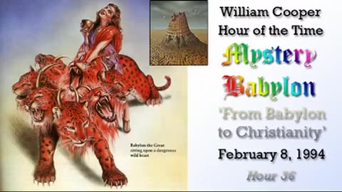 William Cooper: From Babylon to Christianity. Mystery Babylon Series