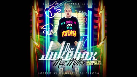 Mac Miller - The Jukebox: Prelude To Class Clown Mixtape