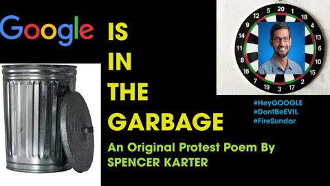 GOOGLE IS IN THE GARBAGE (Original Protest Poem)