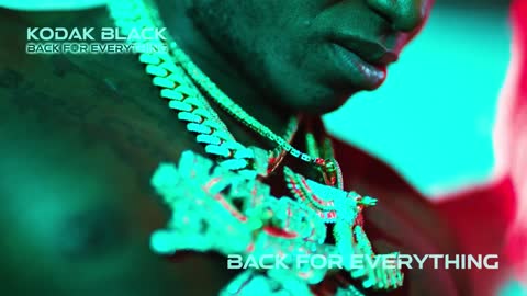 Kodak Black - Back For Everything