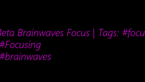 beta_brainwaves_focus_20Hz__focus_ _Focusing_ _brainwaves_17114837375339596