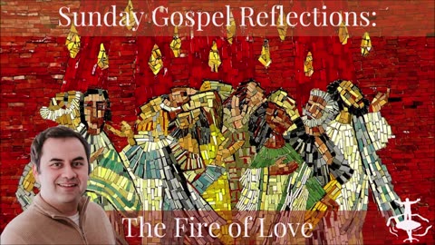 The Fire of Love: Pentecost Sunday