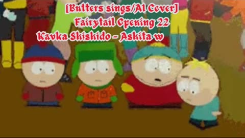 [Butters sings/AI Cover] Fairy Tail Opening 22 Kavka Shishido - Ashita Wo Narase