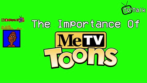 Tv Talk: The Importance Of MeTv Toons