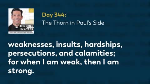 Day 344: The Thorn in Paul's Side — The Bible in a Year (with Fr. Mike Schmitz)