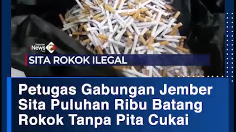 Petugas Gabungan Jember Sita Puluhan Ribu BatangRokok Tanpa Pita Cukai