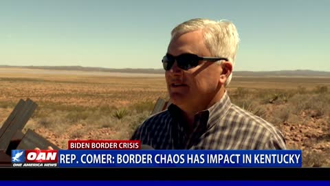 Rep. Comer says border chaos has impact in Ky.