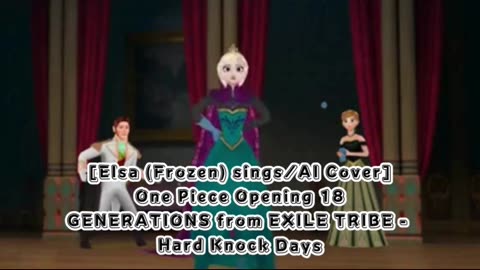 [Elsa (Frozen) AI Cover] One Piece Opening 18 Generations from Exile Tribe - Hard Knock Days