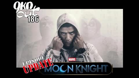 Update: MOON KNIGHT REVIEW-Geekin Out 186