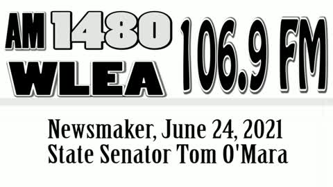 Wlea Newsmaker, June 24, 2021, State Senator Tom O'Mara