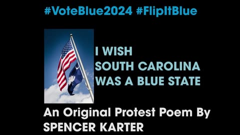 I WISH SOUTH CAROLINA WAS A BLUE STATE (Protest Poem)