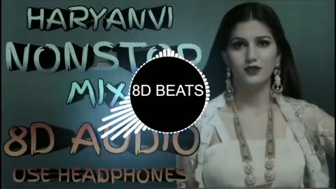 8D Audio-Haryanvi Mix(Better Experience With Headphone)