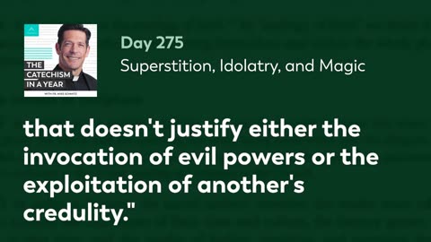 Day 275: Superstition, Idolatry, and Magic — The Catechism in a Year (with Fr. Mike Schmitz)