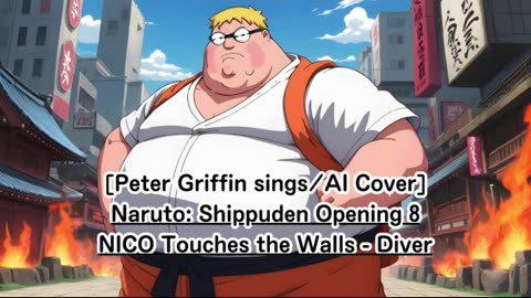 [Peter Griffin sings/AI Cover] Naruto: Shippuden Opening 8 NICO Touches the Walls - Diver