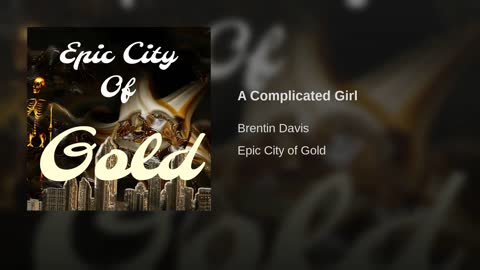 A Complicated Girl (By Brentin Davis)