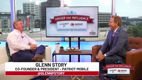 Glenn Story with Patriot Mobile, Emma Mitchem - Under The Influence w/ Brian Glenn