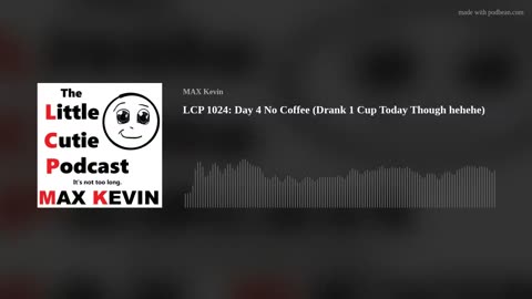 LCP 1024: Day 4 No Coffee (Drank 1 Cup Today Though hehehe)