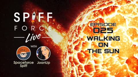 Spiff Force Live! Episode 25: Walking On the Sun