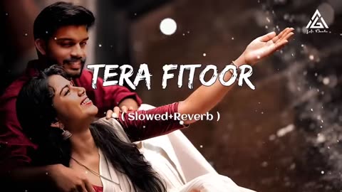 Tera Fitoor Lo-fi ( Slowed+Reverb ) - Arijit Singh - Genius -