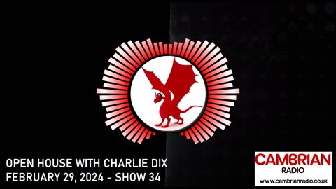 Open House With Charlie Dix for Cambrian Radio - Show #34