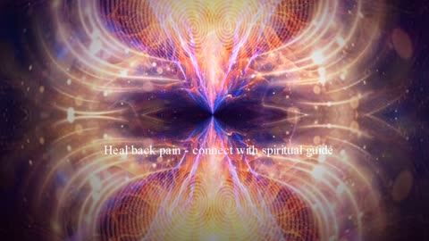 Heal back pain - connect to spiritual guide