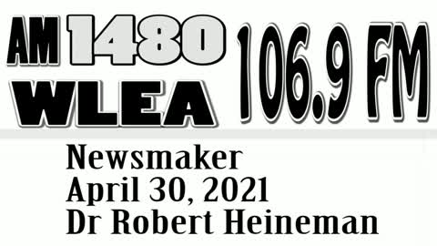 Wlea Newsmaker, April 30, 2021, Dr Robert Heineman