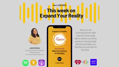 When Everything Is Changing (Expand Your Reality Podcast)