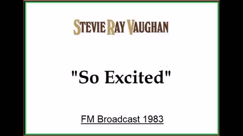 Stevie Ray Vaughan - So Excited (Live in Philadelphia, Pennsylvania 1983) FM Broadcast