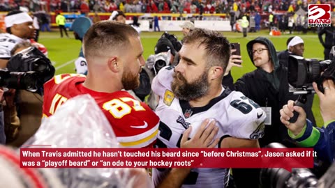 Travis Kelce and the Story of His Untrimmed Beard.