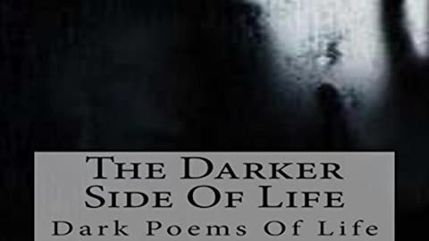 Darker Side Of Life - Dark Poems Of LIfe