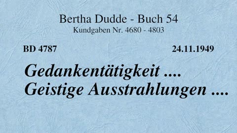 BD 4787 - GEDANKENTÄTIGKEIT .... GEISTIGE AUSSTRAHLUNGEN ....