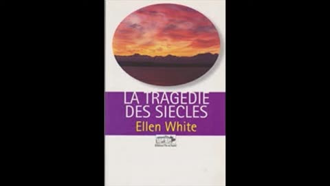 La tragédie des siècles Audio PT1 Ellen g White en francais