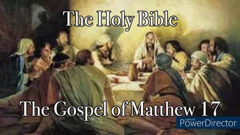 The Holy Bible - The Gospel of Matthew 17